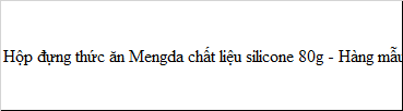 Hộp đựng thức ăn Mengda chất liệu silicone 80g - Hàng mẫu