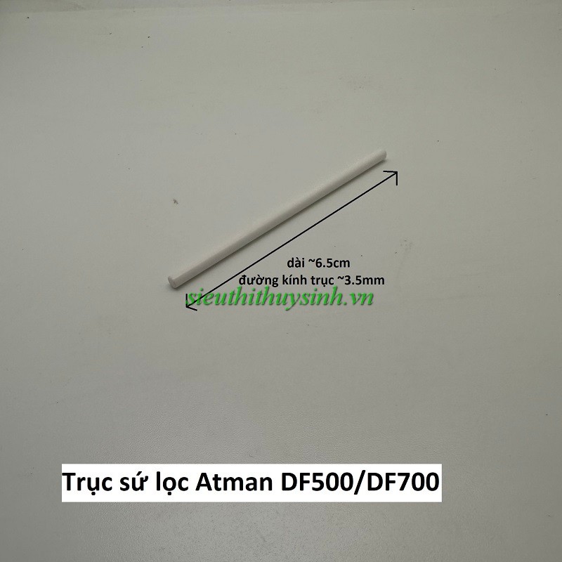 Trục sứ thay thế cho lọc Atman - DF500 & DF700